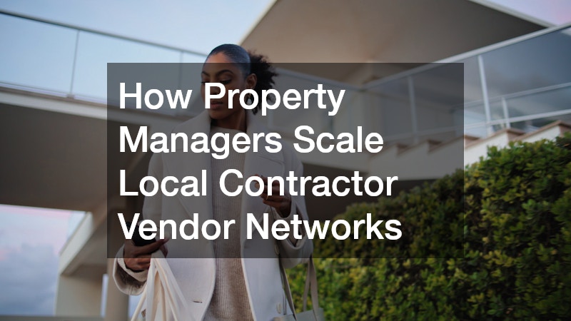 How Property Managers Scale Local Contractor Vendor Networks